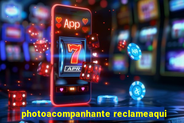 photoacompanhante reclameaqui